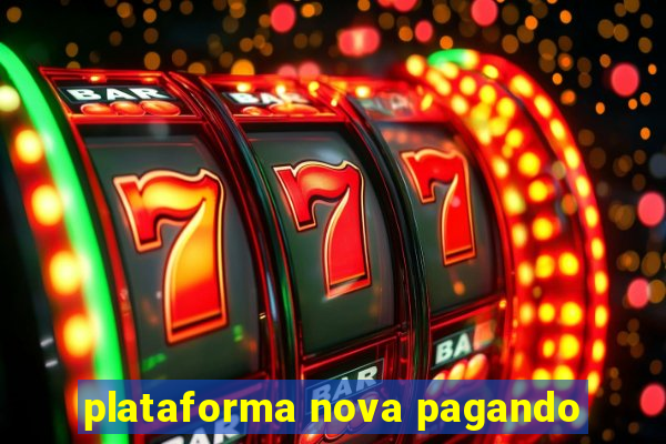 plataforma nova pagando